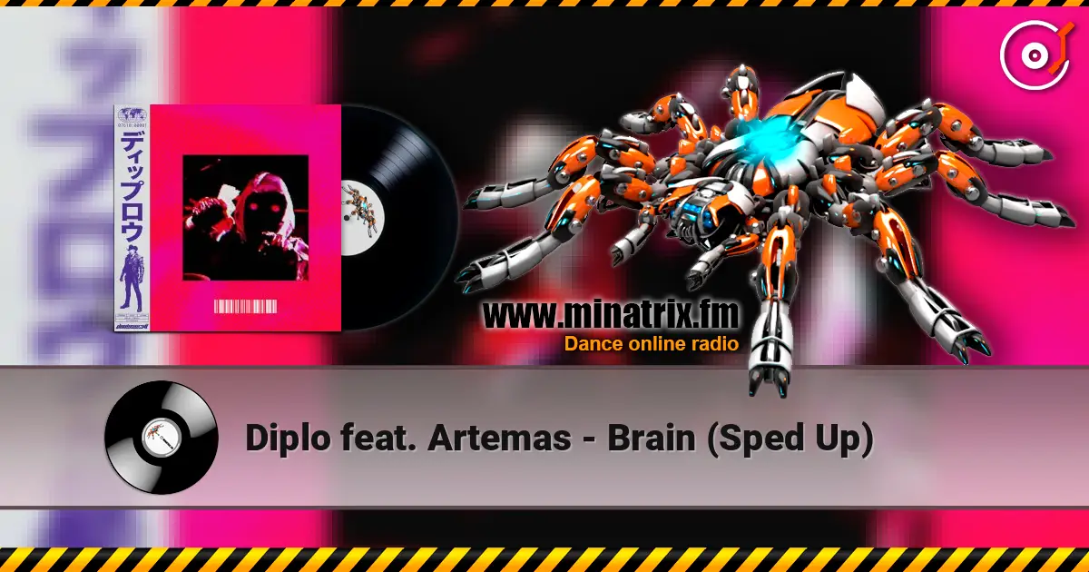 Diplo feat. Artemas - Brain (Sped Up) écouter en ligne en haute qualité | Minatrix.FM