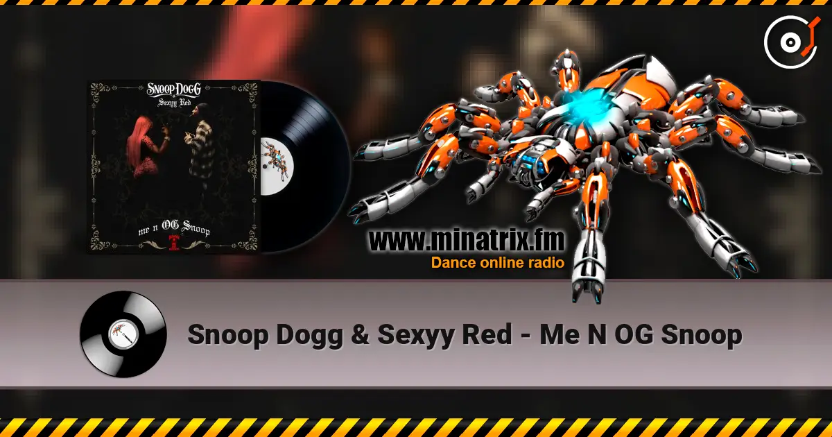 Snoop Dogg & Sexyy Red - Me N OG Snoop écouter en ligne en haute qualité | Minatrix.FM