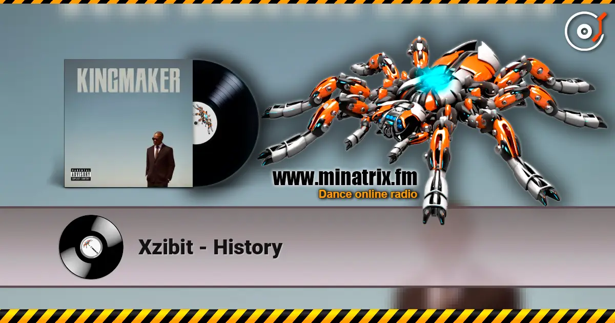 Xzibit - History écouter en ligne en haute qualité | Minatrix.FM