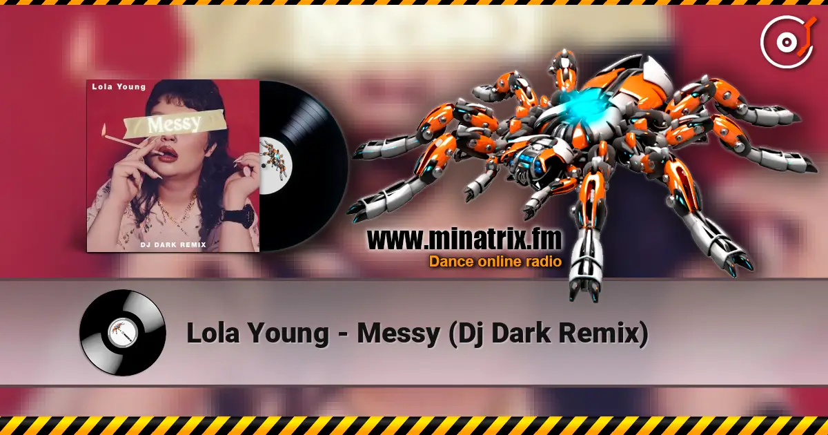 Lola Young - Messy (Dj Dark Remix) écouter en ligne en haute qualité | Minatrix.FM