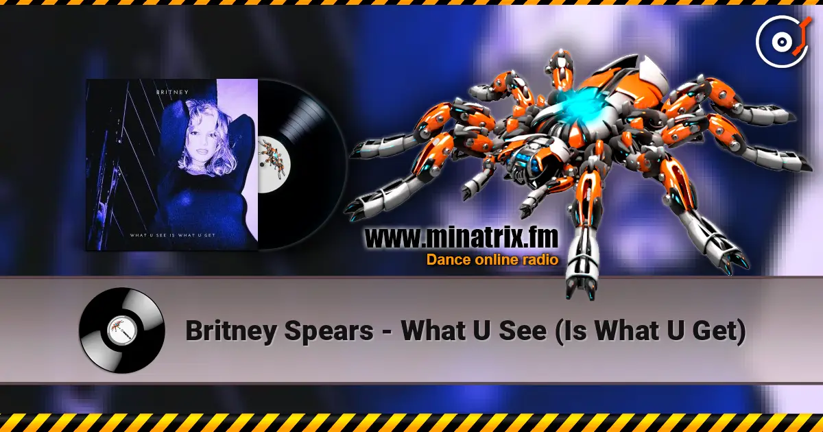 Britney Spears - What U See (Is What U Get) écouter en ligne en haute qualité | Minatrix.FM
