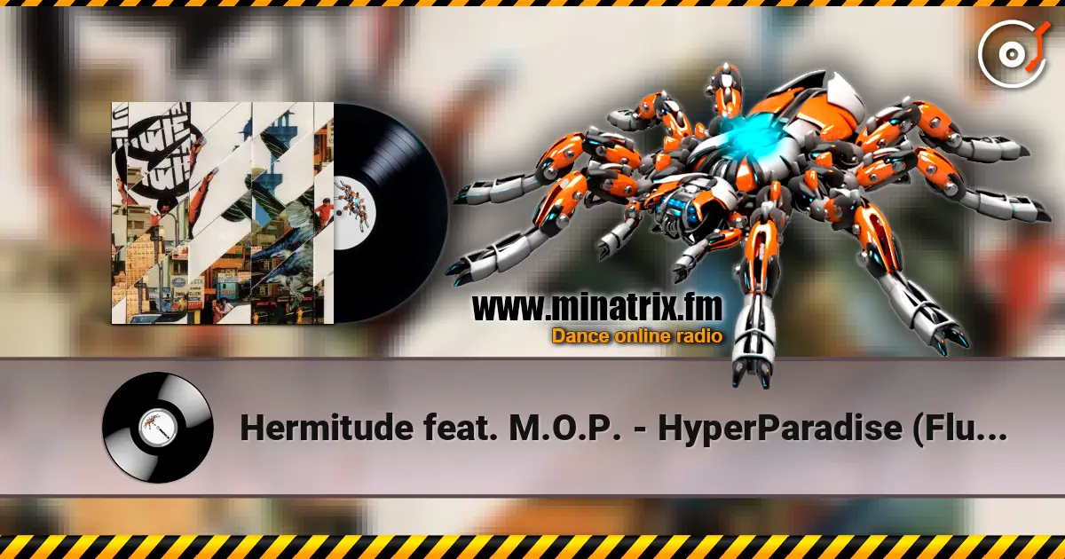 Hermitude feat. M.O.P. - HyperParadise (Flume Mixtape) écouter en ligne en haute qualité | Minatrix.FM