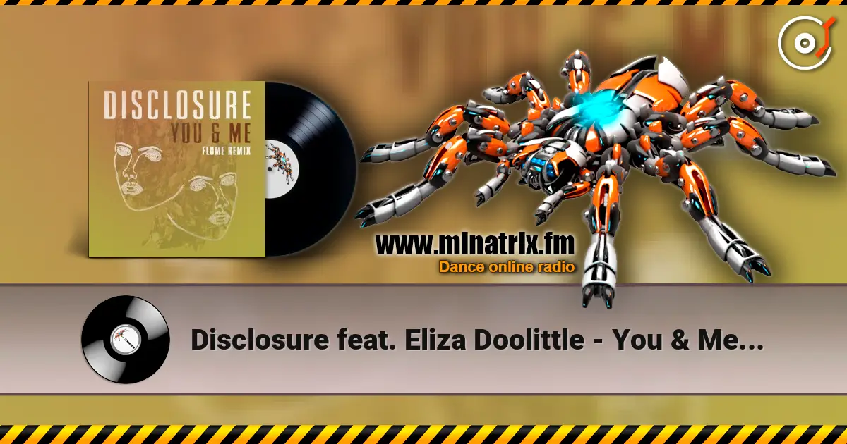 Disclosure feat. Eliza Doolittle - You & Me (Flume Remix) écouter en ligne en haute qualité | Minatrix.FM