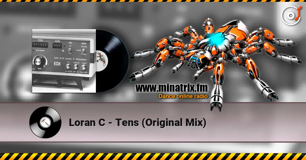 Loran C - Tens (Original Mix) écouter en ligne en haute qualité | Minatrix.FM