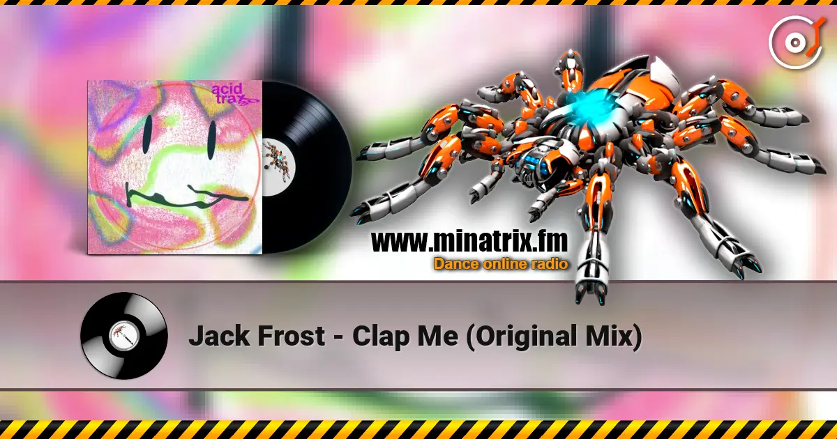 Jack Frost - Clap Me (Original Mix) écouter en ligne en haute qualité | Minatrix.FM