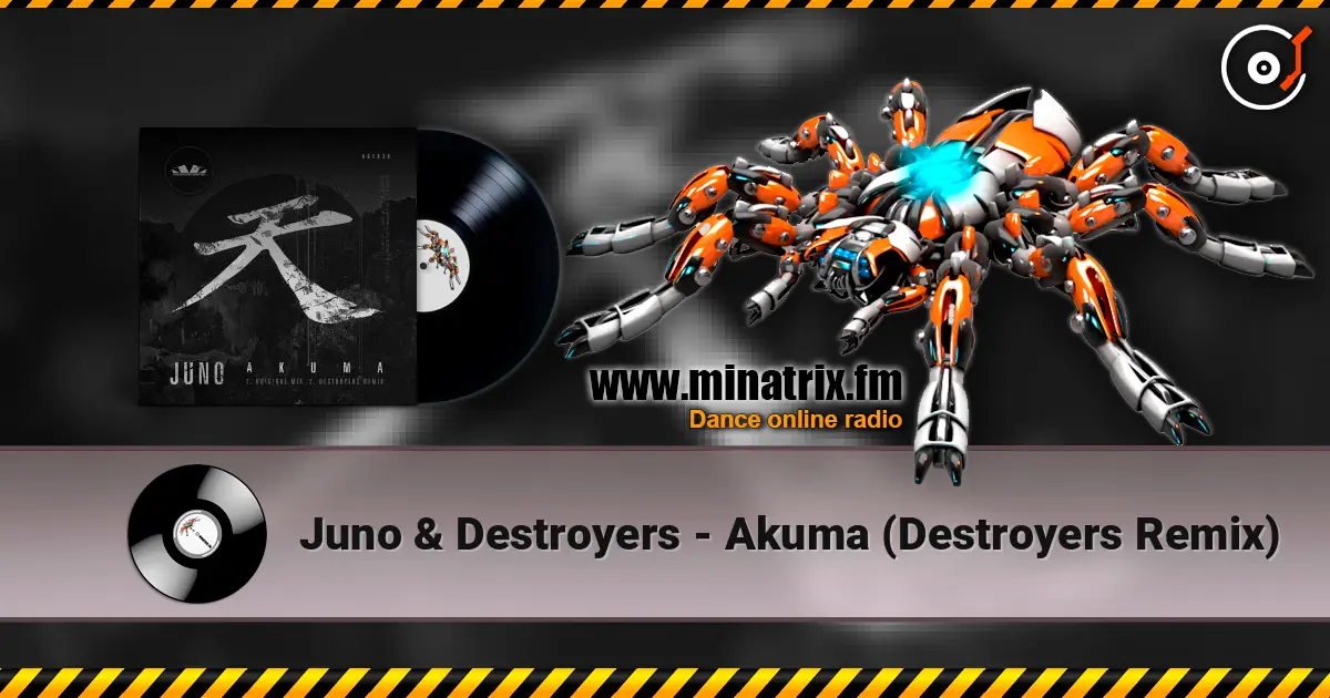 Juno & Destroyers - Akuma (Destroyers Remix) écouter en ligne en haute qualité | Minatrix.FM
