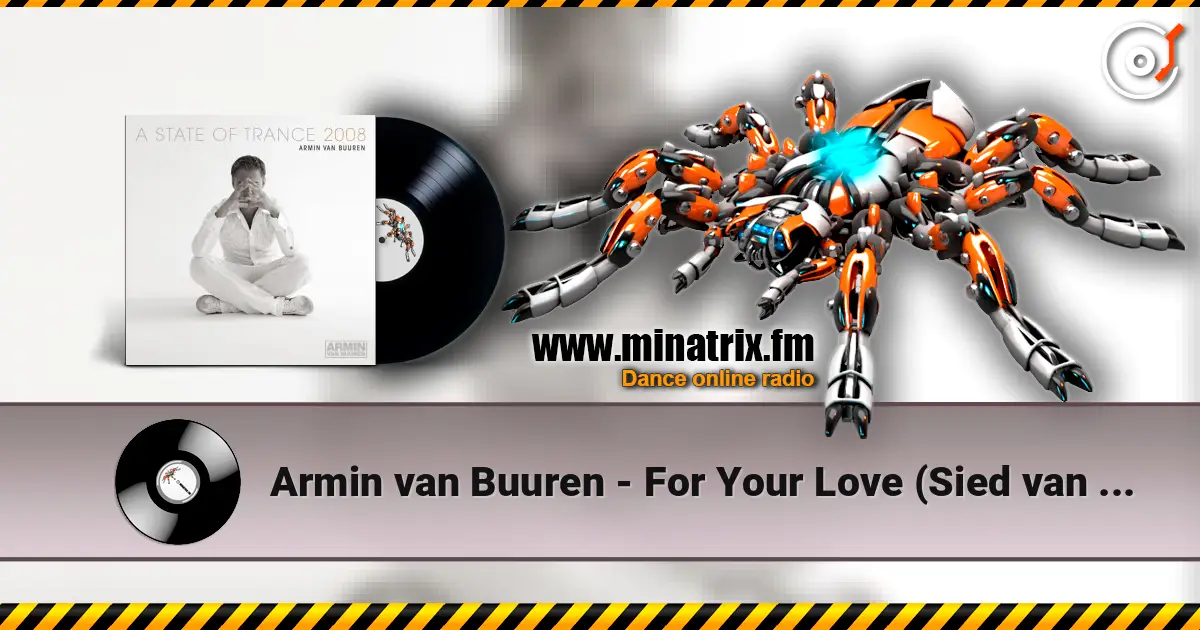 Armin van Buuren - For Your Love (Sied van Riel Remix) écouter en ligne en haute qualité | Minatrix.FM