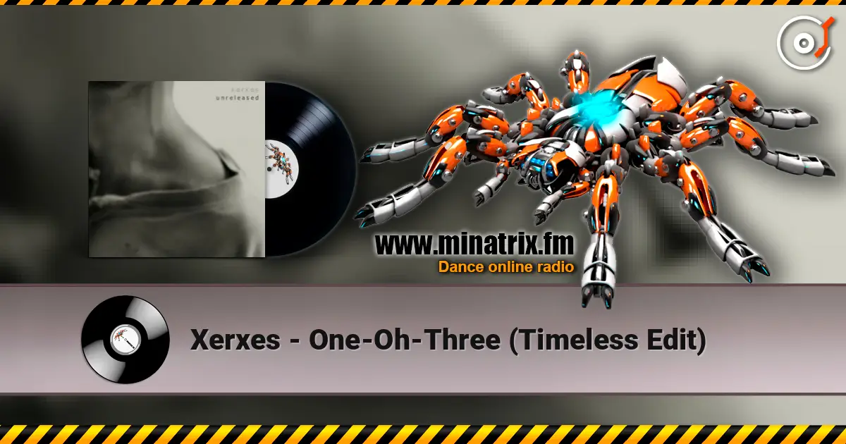 Xerxes - One-Oh-Three (Timeless Edit) écouter en ligne en haute qualité | Minatrix.FM