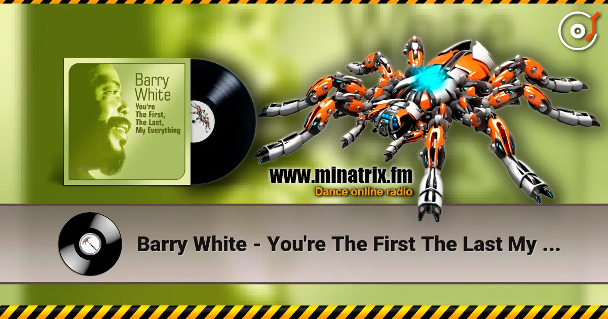 Barry White - You're The First The Last My Everything écouter en ligne en haute qualité | Minatrix.FM