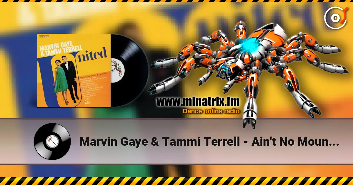 Marvin Gaye & Tammi Terrell - Ain't No Mountain High Enough écouter en ligne en haute qualité | Minatrix.FM