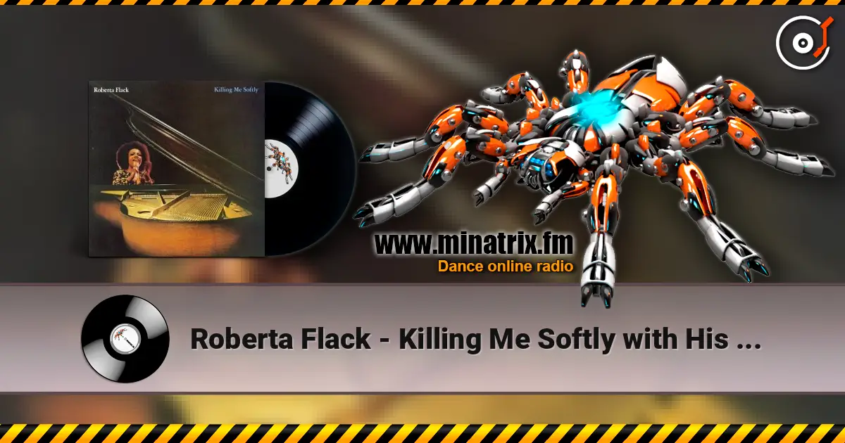 Roberta Flack - Killing Me Softly with His Song écouter en ligne en haute qualité | Minatrix.FM