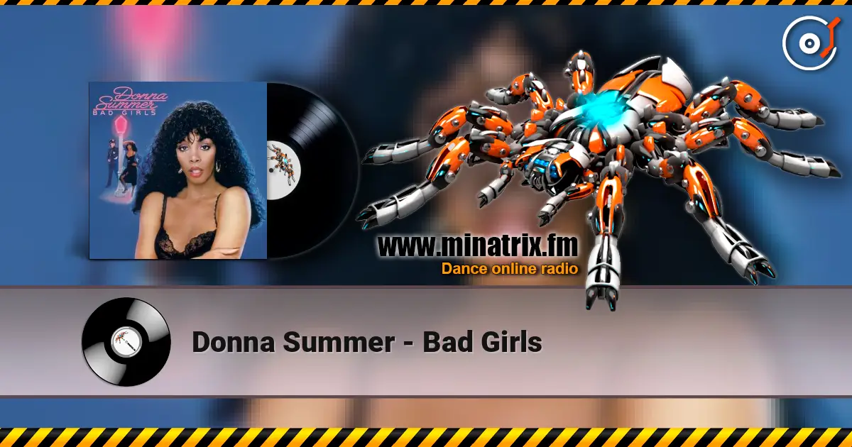 Donna Summer - Bad Girls écouter en ligne en haute qualité | Minatrix.FM