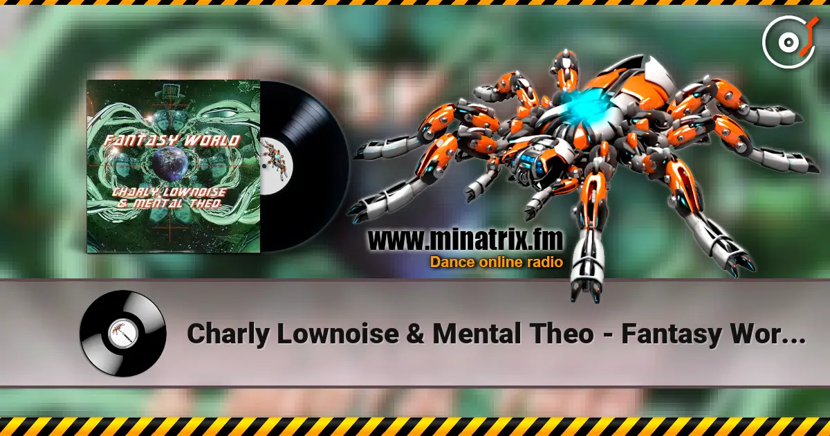 Charly Lownoise & Mental Theo - Fantasy World (Radio Mix) écouter en ligne en haute qualité | Minatrix.FM