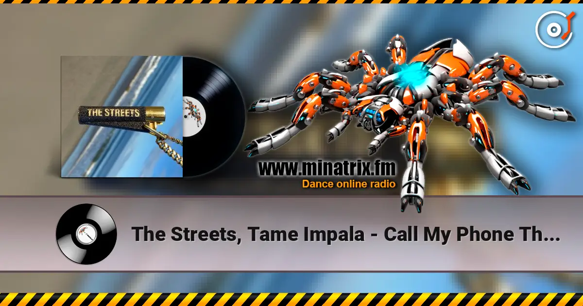 The Streets, Tame Impala - Call My Phone Thinking I'm Doing Nothing Better écouter en ligne en haute qualité | Minatrix.FM