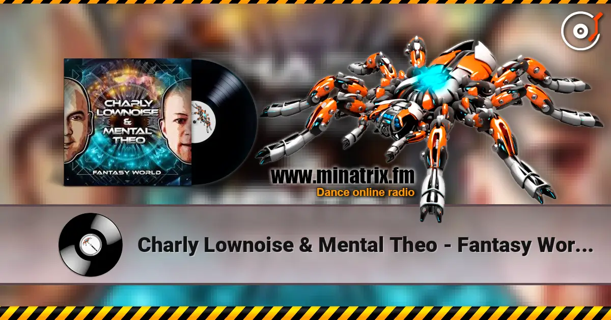 Charly Lownoise & Mental Theo - Fantasy World (Etienne Overdijk Remix) écouter en ligne en haute qualité | Minatrix.FM