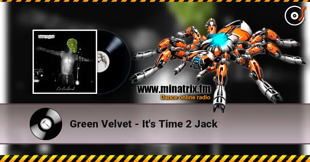 Green Velvet - It's Time 2 Jack écouter en ligne en haute qualité | Minatrix.FM