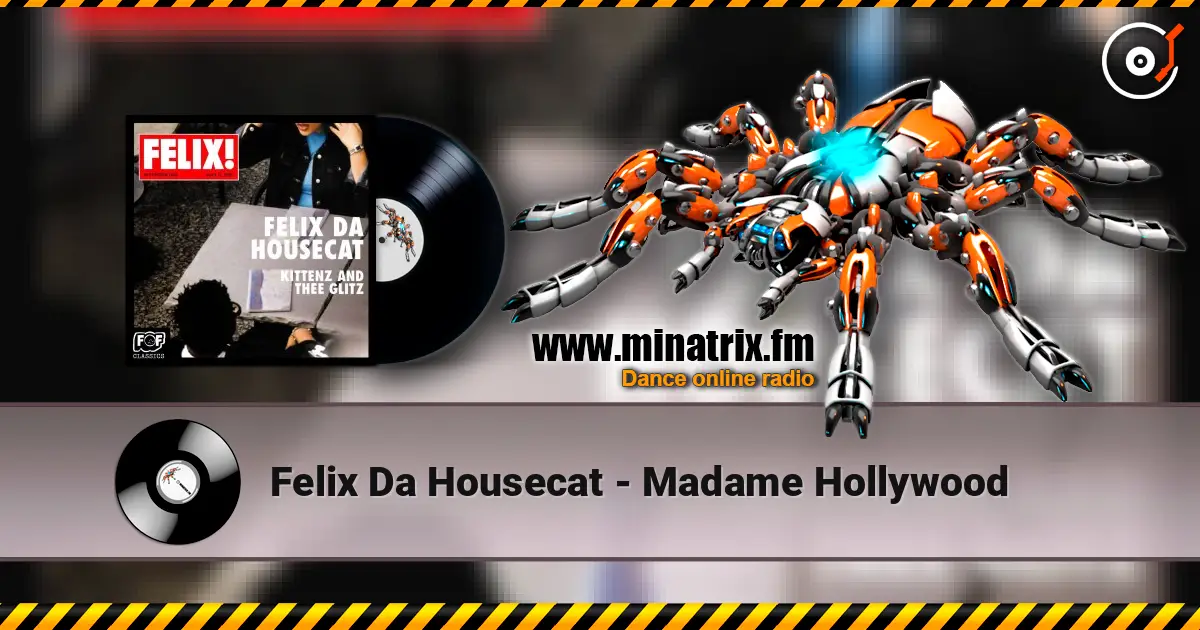 Felix Da Housecat - Madame Hollywood écouter en ligne en haute qualité | Minatrix.FM