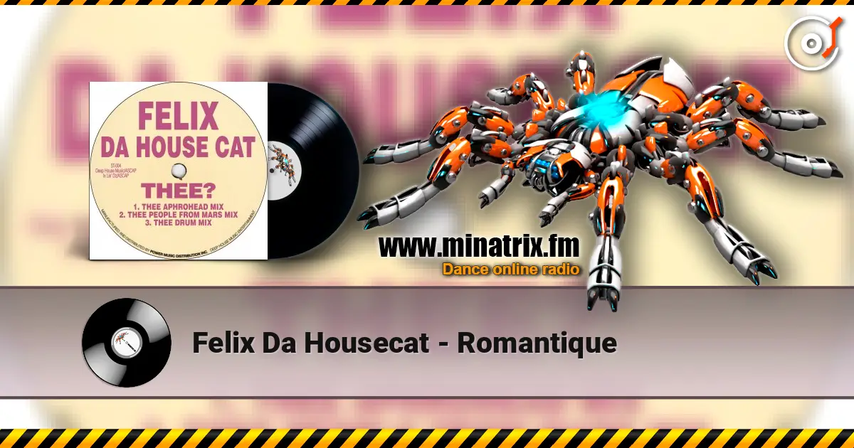 Felix Da Housecat - Romantique écouter en ligne en haute qualité | Minatrix.FM