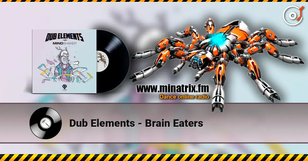 Dub Elements - Brain Eaters écouter en ligne en haute qualité | Minatrix.FM