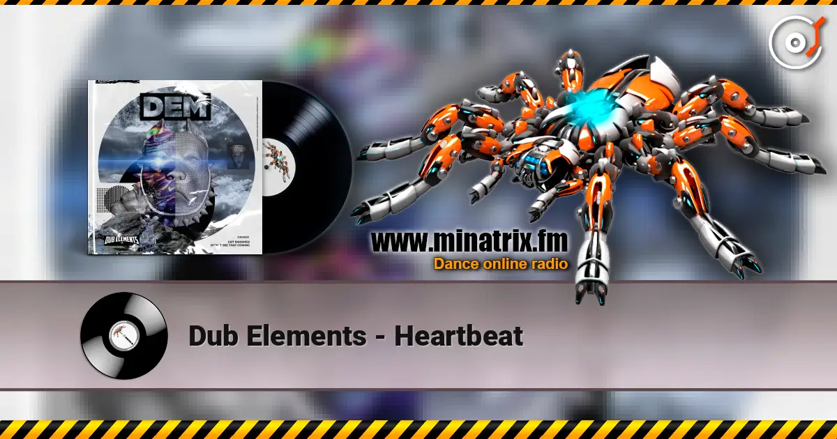 Dub Elements - Heartbeat écouter en ligne en haute qualité | Minatrix.FM
