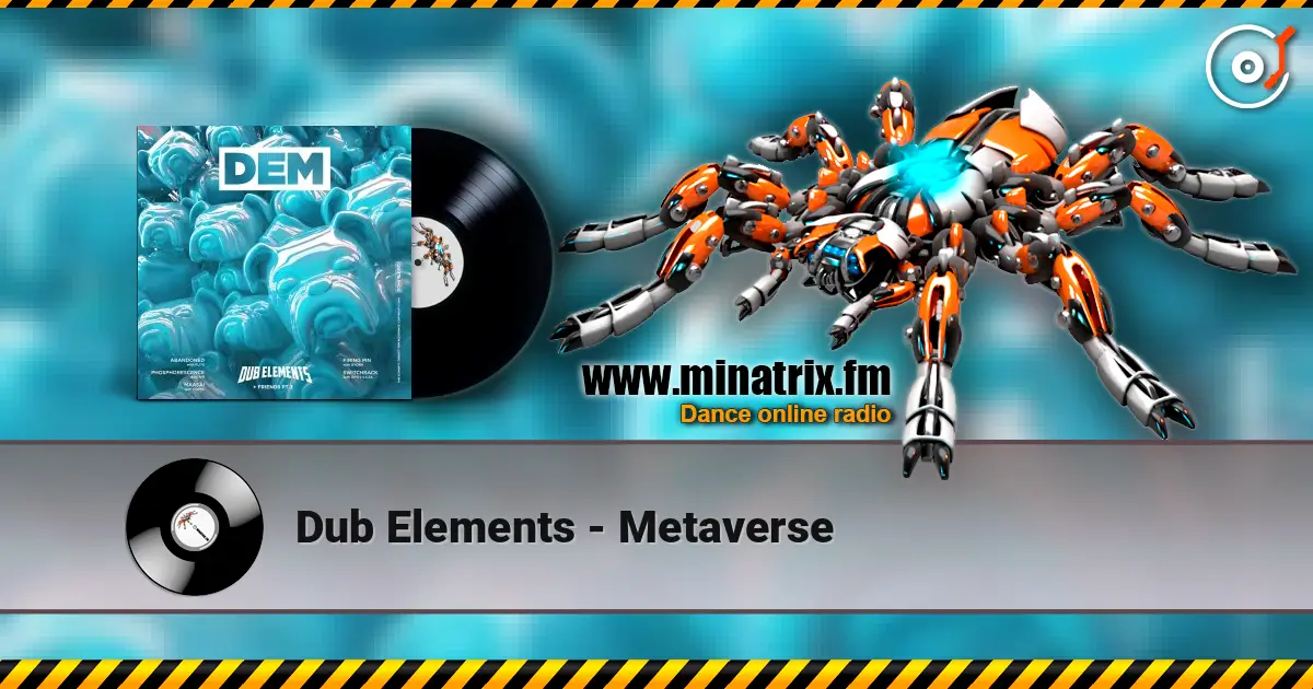 Dub Elements - Metaverse écouter en ligne en haute qualité | Minatrix.FM