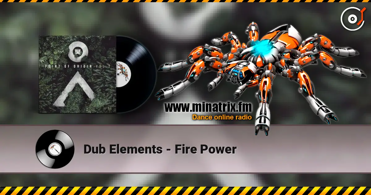 Dub Elements - Fire Power écouter en ligne en haute qualité | Minatrix.FM