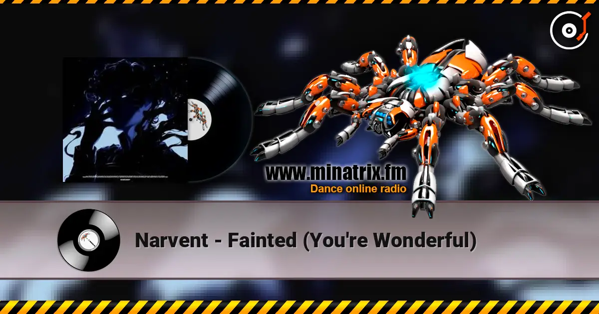 Narvent - Fainted (You're Wonderful) écouter en ligne en haute qualité | Minatrix.FM