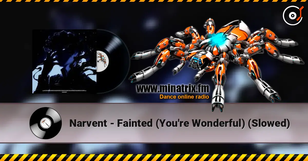 Narvent - Fainted (You're Wonderful) (Slowed) écouter en ligne en haute qualité | Minatrix.FM