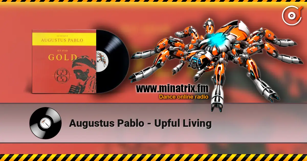 Augustus Pablo - Upful Living écouter en ligne en haute qualité | Minatrix.FM