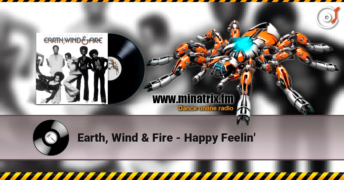 Earth, Wind & Fire - Happy Feelin' écouter en ligne en haute qualité | Minatrix.FM