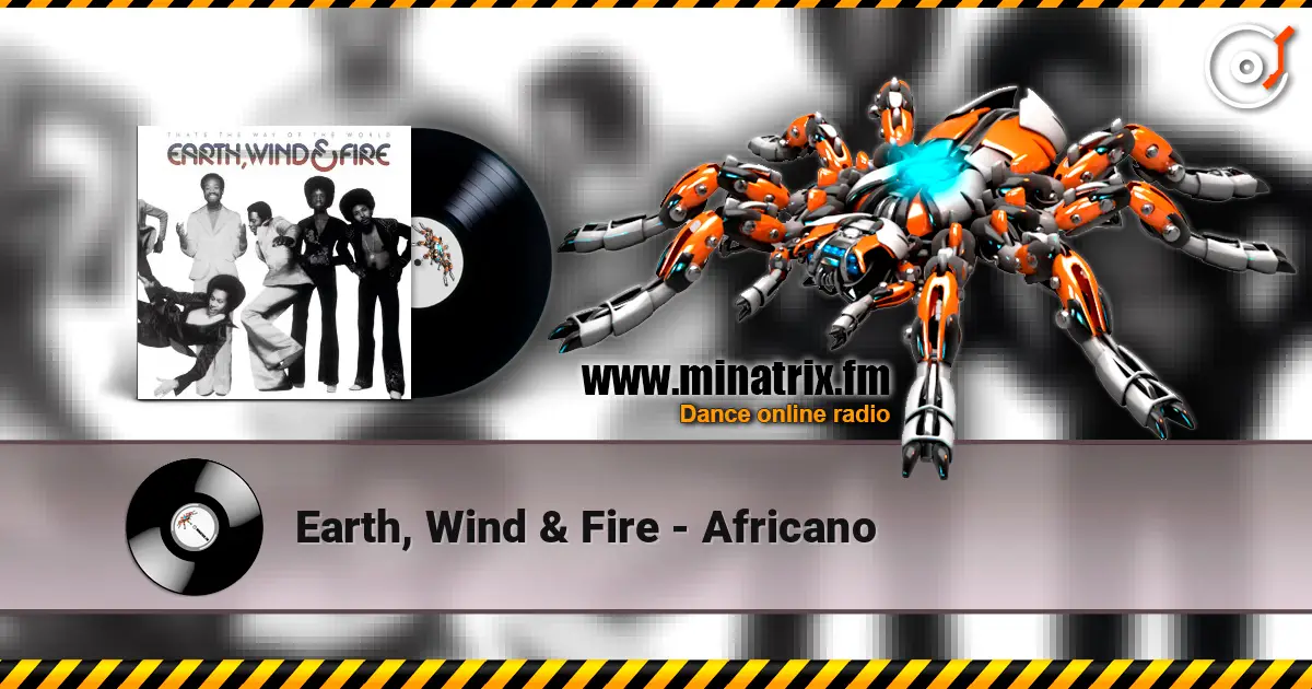 Earth, Wind & Fire - Africano écouter en ligne en haute qualité | Minatrix.FM