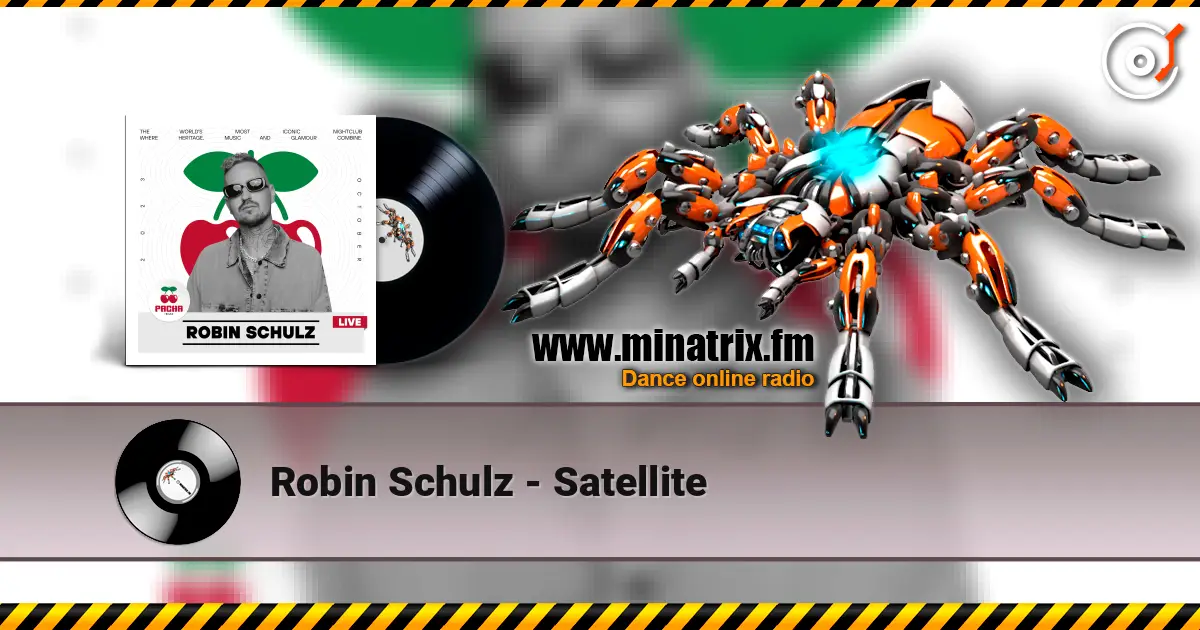 Robin Schulz - Satellite écouter en ligne en haute qualité | Minatrix.FM