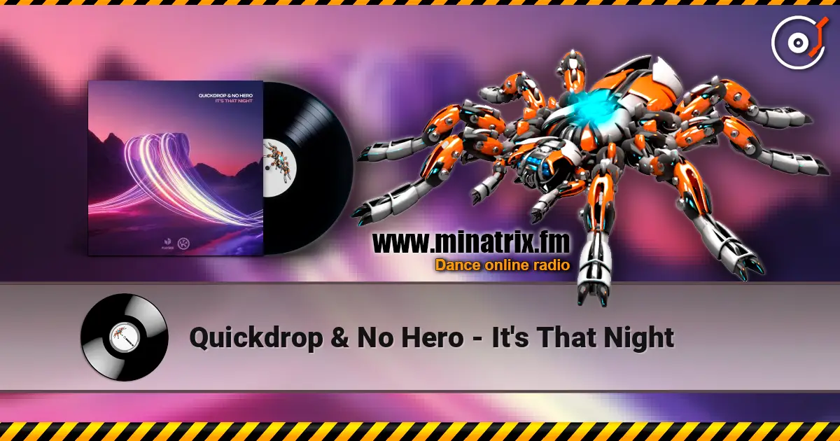 Quickdrop & No Hero - It's That Night écouter en ligne en haute qualité | Minatrix.FM