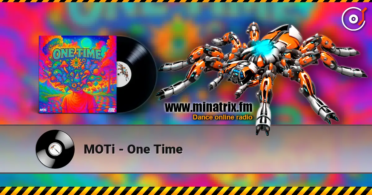 MOTi - One Time écouter en ligne en haute qualité | Minatrix.FM
