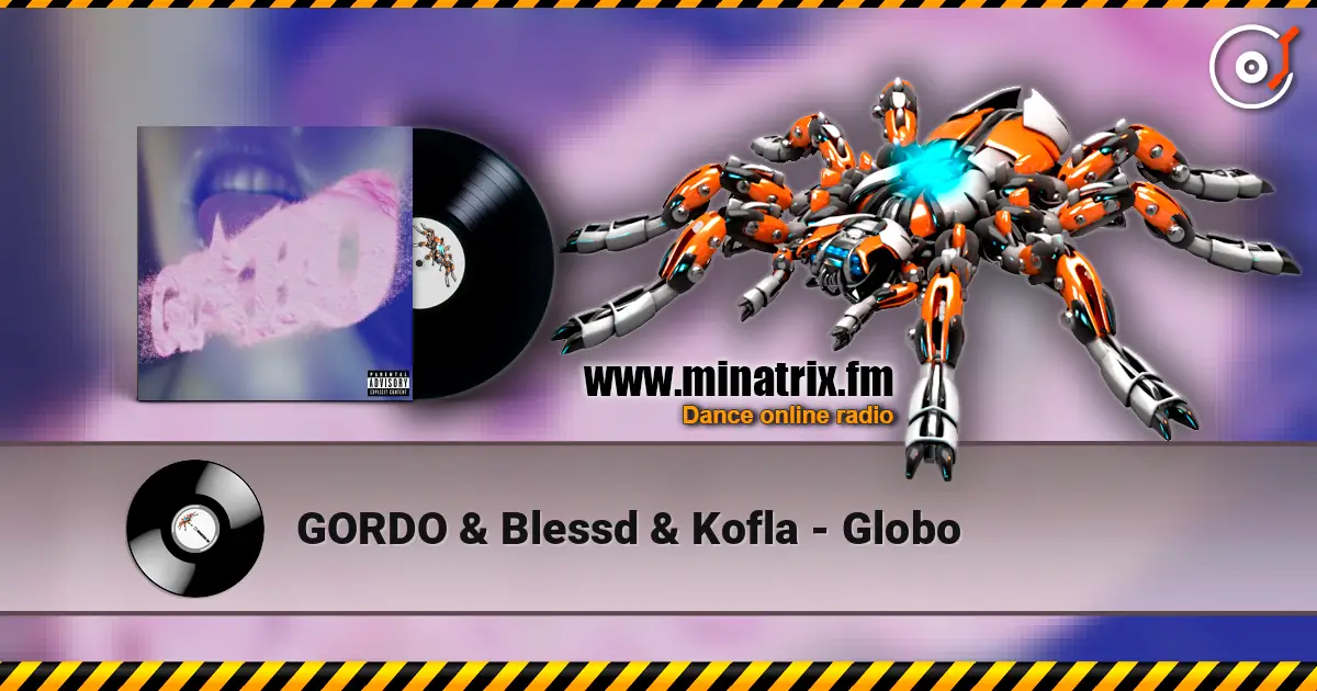 GORDO & Blessd & Kofla - Globo écouter en ligne en haute qualité | Minatrix.FM
