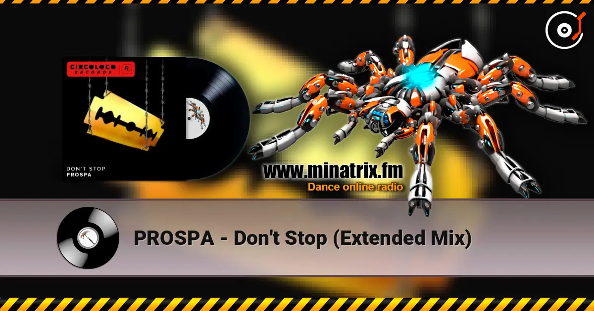 PROSPA - Don't Stop (Extended Mix) écouter en ligne en haute qualité | Minatrix.FM