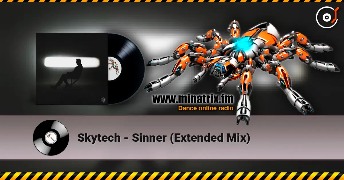 Skytech - Sinner (Extended Mix) écouter en ligne en haute qualité | Minatrix.FM