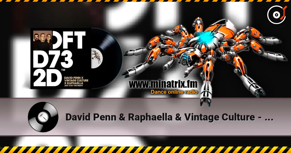David Penn & Raphaella & Vintage Culture - Just Stay The Night écouter en ligne en haute qualité | Minatrix.FM