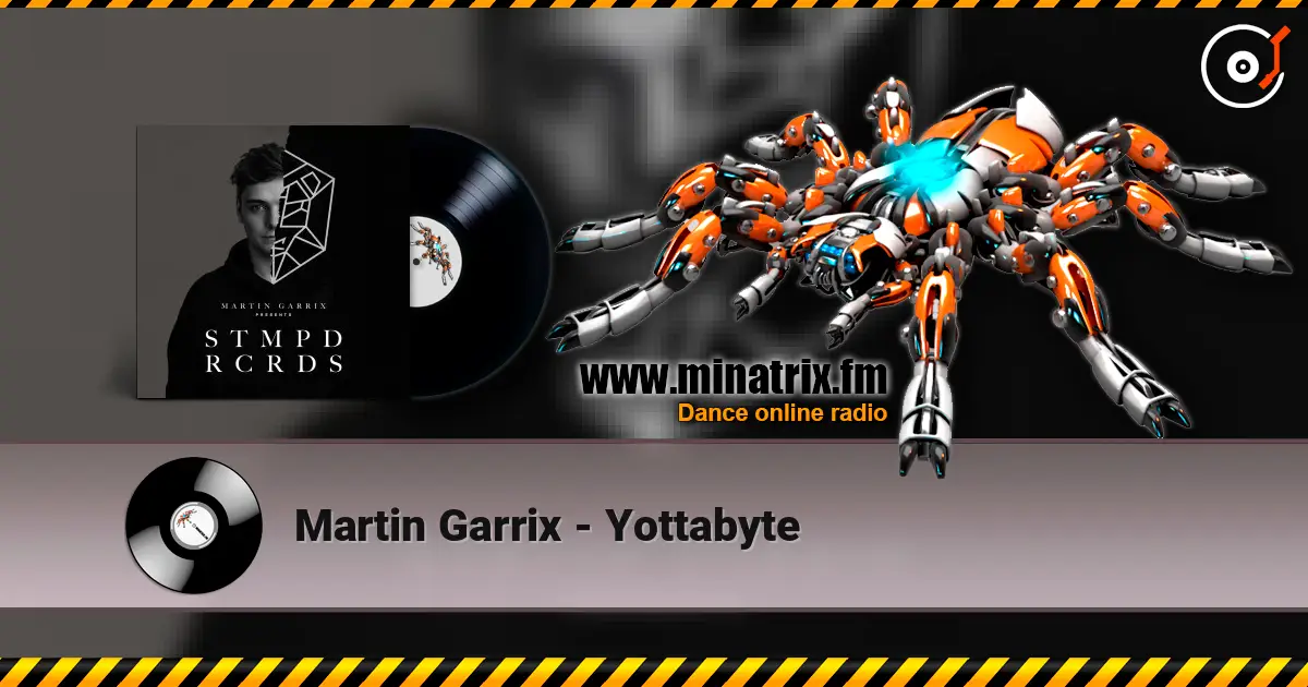 Martin Garrix - Yottabyte écouter en ligne en haute qualité | Minatrix.FM