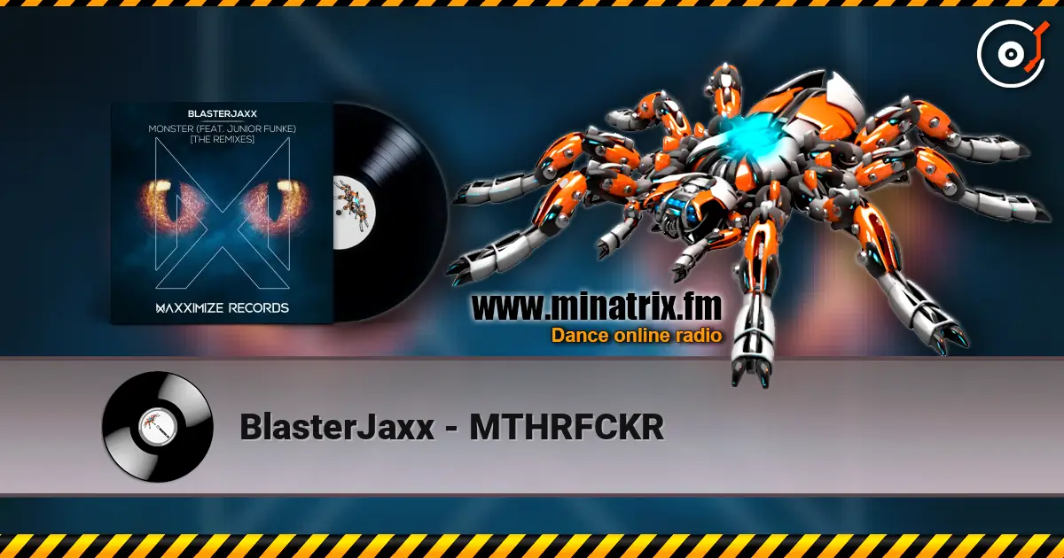BlasterJaxx - MTHRFCKR écouter en ligne en haute qualité | Minatrix.FM
