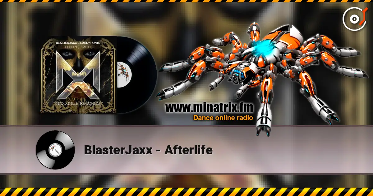 BlasterJaxx - Afterlife écouter en ligne en haute qualité | Minatrix.FM