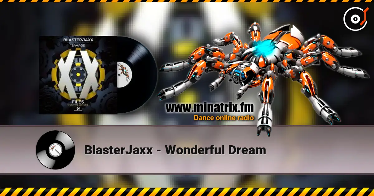 BlasterJaxx - Wonderful Dream écouter en ligne en haute qualité | Minatrix.FM