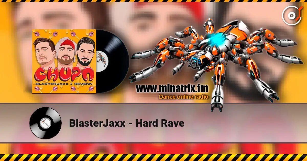 BlasterJaxx - Hard Rave écouter en ligne en haute qualité | Minatrix.FM
