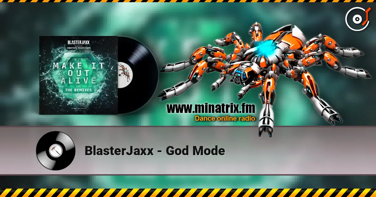 BlasterJaxx - God Mode écouter en ligne en haute qualité | Minatrix.FM