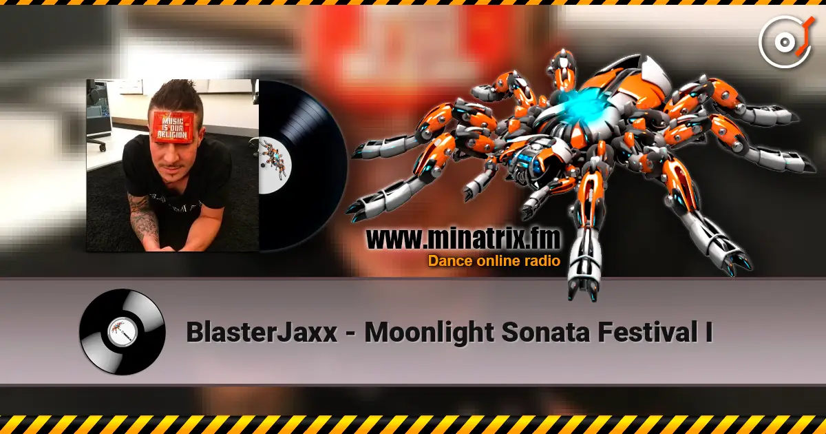 BlasterJaxx - Moonlight Sonata Festival I écouter en ligne en haute qualité | Minatrix.FM