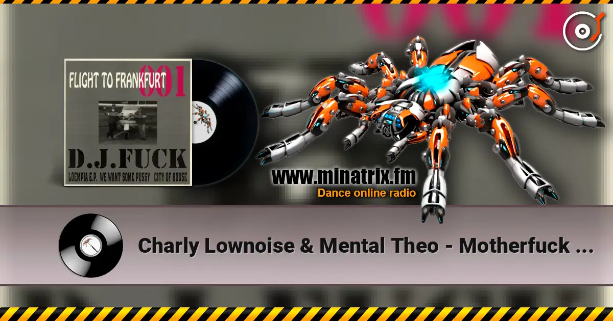 Charly Lownoise & Mental Theo - Motherfuck (Loempia E.P.) écouter en ligne en haute qualité | Minatrix.FM