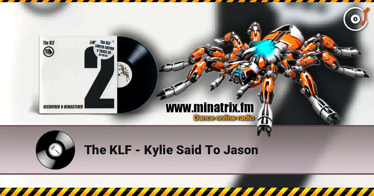The KLF - Kylie Said To Jason écouter en ligne en haute qualité | Minatrix.FM