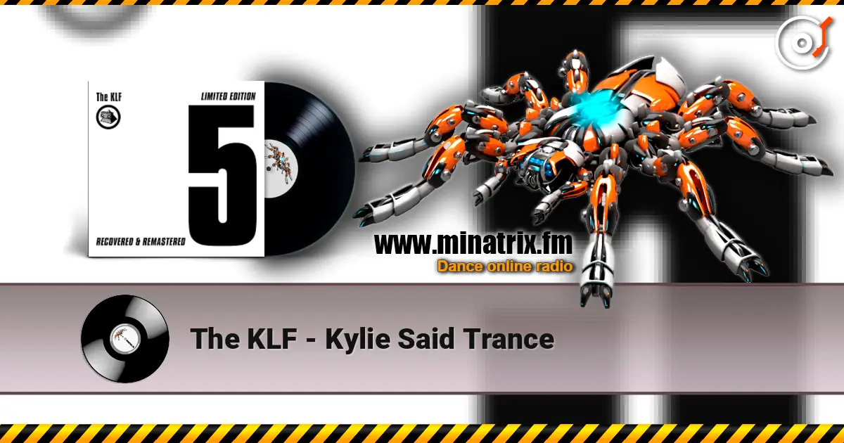 The KLF - Kylie Said Trance écouter en ligne en haute qualité | Minatrix.FM