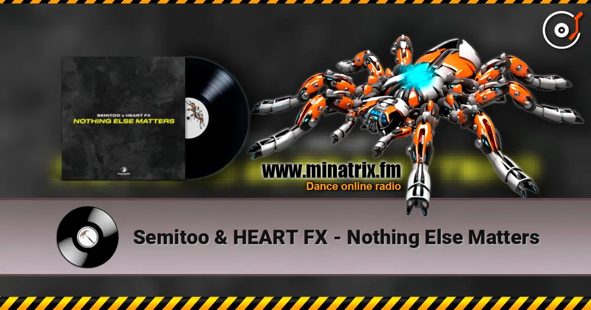 Semitoo & HEART FX - Nothing Else Matters écouter en ligne en haute qualité | Minatrix.FM