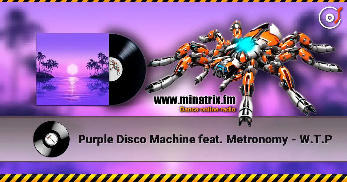 Purple Disco Machine feat. Metronomy - W.T.P écouter en ligne en haute qualité | Minatrix.FM